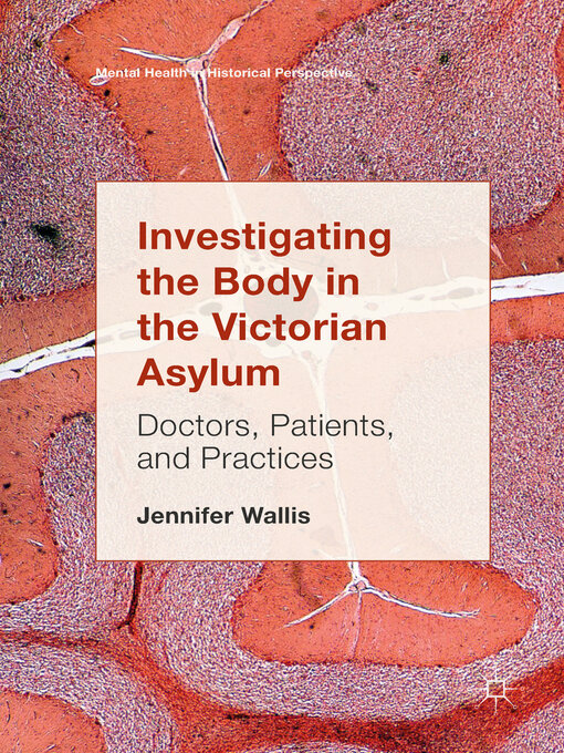 Title details for Investigating the Body in the Victorian Asylum by Jennifer Wallis - Available